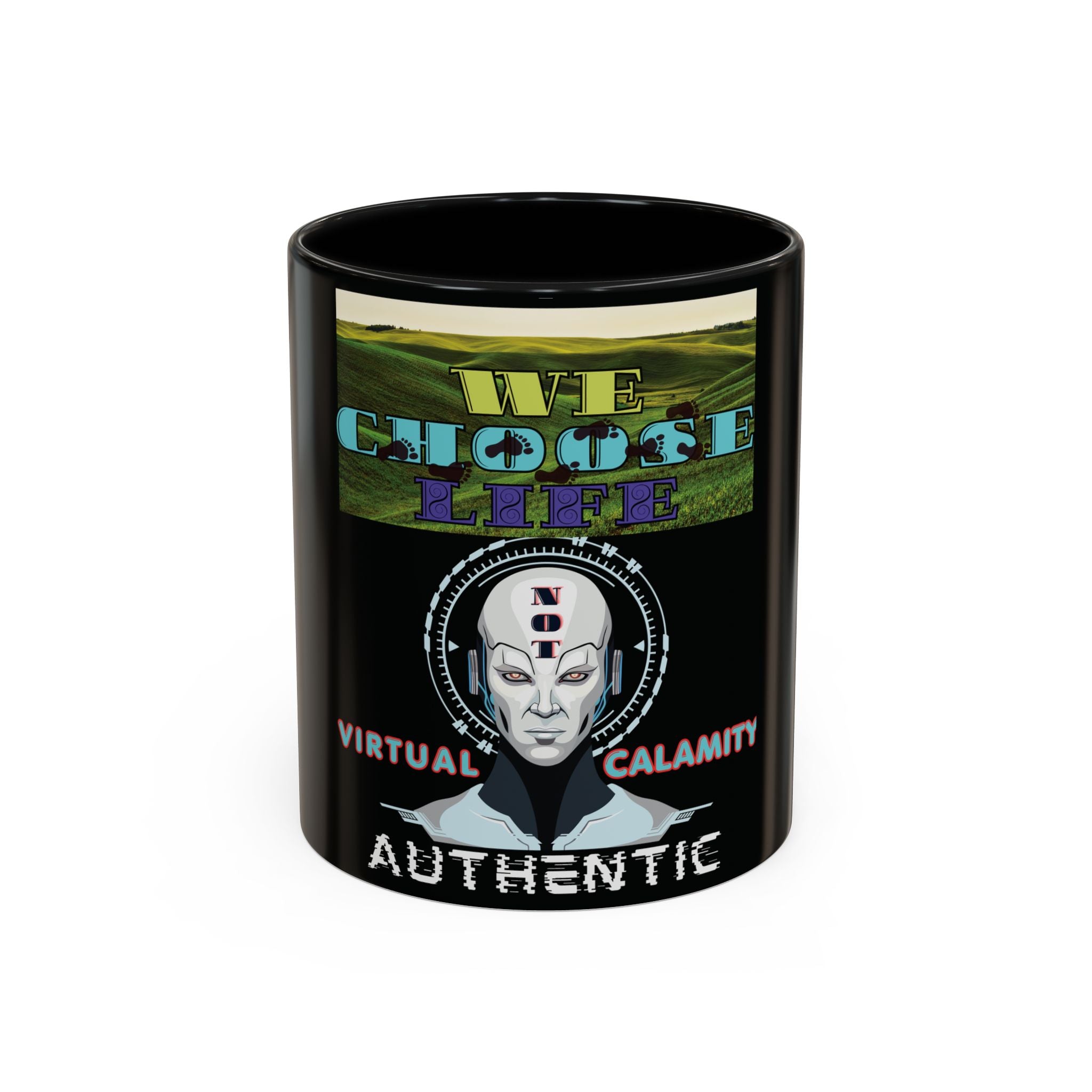 We Choose Life Accent Coffee Mug — Sci‑Fi Robot Design, Authentic CalamityVirtual Theme (11/15oz)